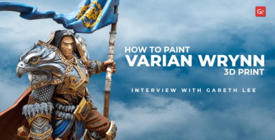 How to Paint Varian Wrynn 3D Print: Interview with Gareth Lee