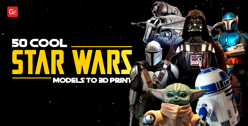 50+ Cool Star Wars 3D Models with STL Files to 3D Print